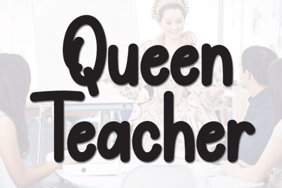 Queen Teacher: A Warm and Approachable Display Font for Branding
